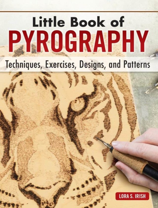 Little Book of Pyrography: Techniques, Exercises, Designs, and Patterns (Fox Chapel Publishing) Pocket-Size Gift Edition with Step-by-Step Instructions & Expert Woodburning Advice from Lora Irish